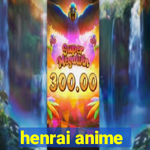 henrai anime